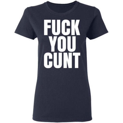 Fuck You Cunt T-Shirts - Image 7