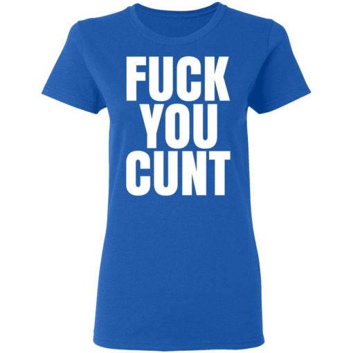 Fuck You Cunt T-Shirts - Image 8