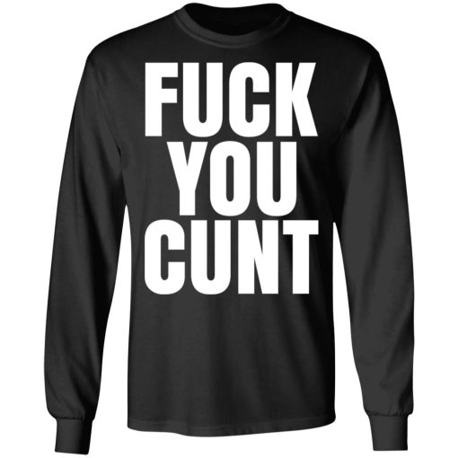 Fuck You Cunt T-Shirts - Image 9