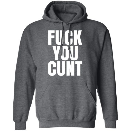 Fuck You Cunt T-Shirts - Image 12