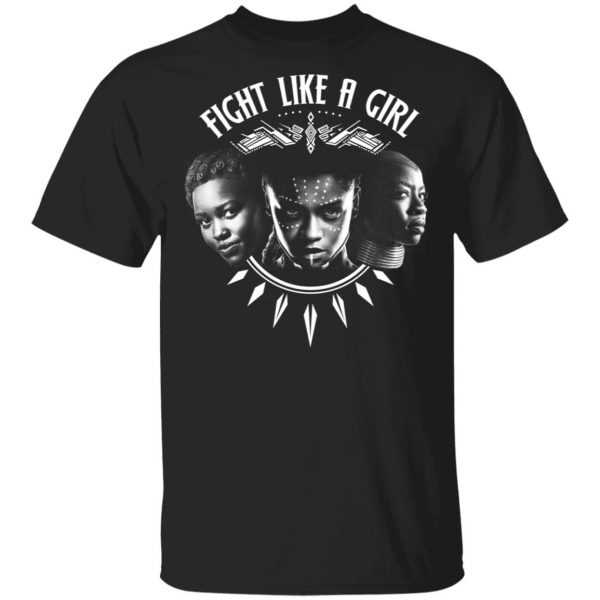 Fight Like A Girl – Shuri, Okoye And Nakia T-Shirts 1