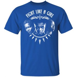 Fight Like A Girl – Shuri, Okoye And Nakia T-Shirts 16
