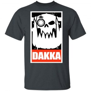 Orks Dakka Tabletop Wargaming and Miniatures Addict T-Shirts, Hoodies, Sweatshirt 14
