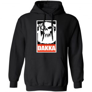Orks Dakka Tabletop Wargaming and Miniatures Addict T-Shirts, Hoodies, Sweatshirt 22