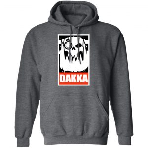 Orks Dakka Tabletop Wargaming and Miniatures Addict T-Shirts, Hoodies, Sweatshirt 24