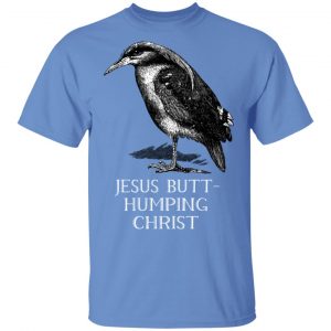 Jesus Butt-Humping Christ T-Shirts, Hoodies, Sweatshirt 5