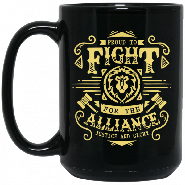 Proud To Fight For The Alliance Justice And Glory World Of Warcraft Mug 2