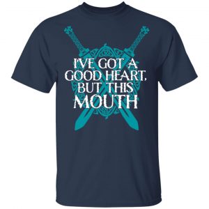 I've Got A Good Heart But This Mouth Shield Maiden Viking T-Shirts, Hoodies, Sweatshirt 15