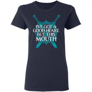 I've Got A Good Heart But This Mouth Shield Maiden Viking T-Shirts, Hoodies, Sweatshirt 19
