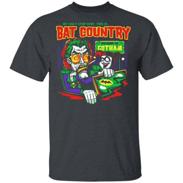 Welcome To Gotham This Is Bat Country Batman T-Shirts, Hoodies, Sweatshirt Movie 4