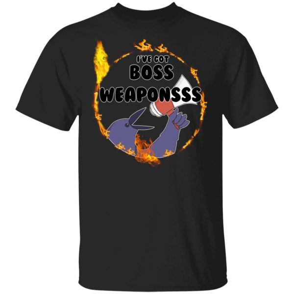 Dark Souls I’ve Got Boss Weaponsss T-Shirts, Hoodies, Sweatshirt Gaming 3