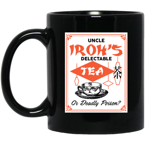 Uncle Iroh's Delectable Tea Or Deadly Poison Mug 1