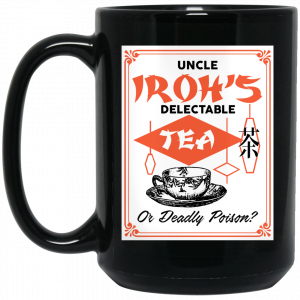 Uncle Iroh’s Delectable Tea Or Deadly Poison Mug Coffee Mugs 2