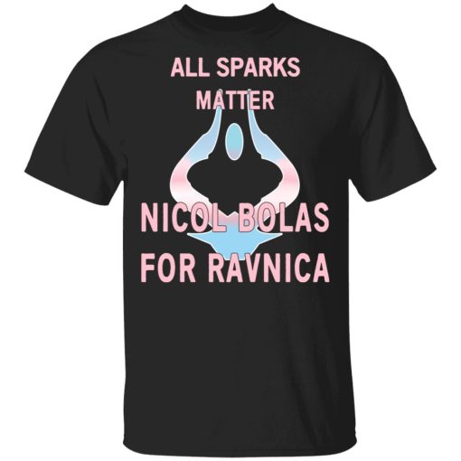 All Sparks Matter Nicol Bolas For Ravnica T-Shirts, Hoodies, Sweatshirt