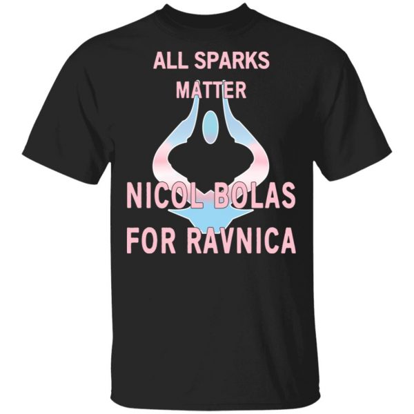 All Sparks Matter Nicol Bolas For Ravnica T-Shirts, Hoodies, Sweatshirt 1