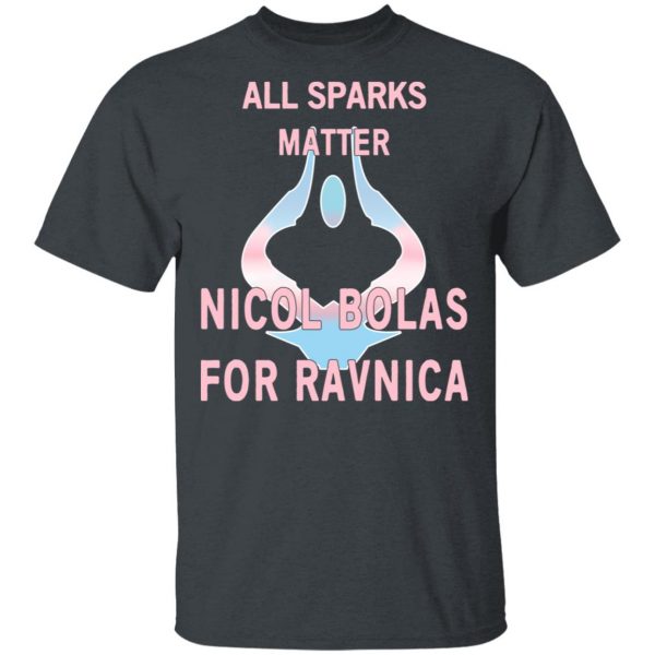 All Sparks Matter Nicol Bolas For Ravnica T-Shirts, Hoodies, Sweatshirt 2