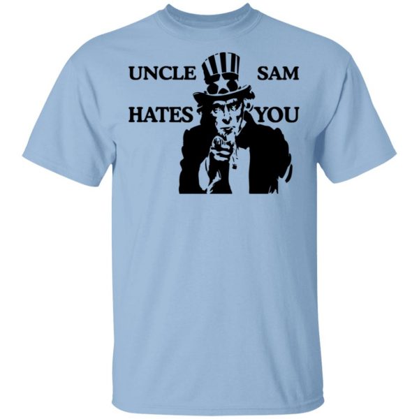 Uncle Sam Hates You T-Shirts, Hoodies, Sweatshirt 1