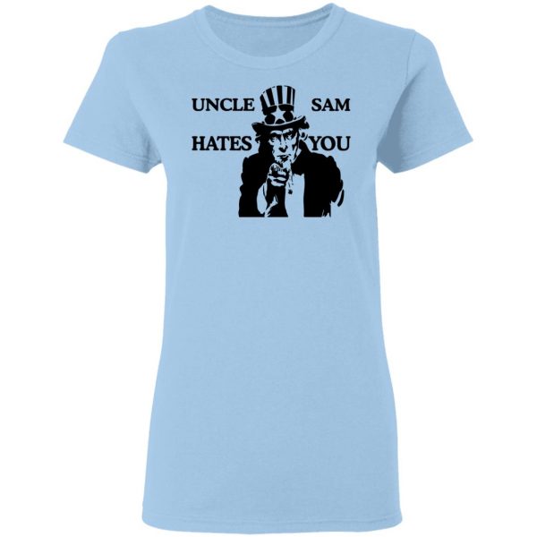 Uncle Sam Hates You T-Shirts, Hoodies, Sweatshirt 4