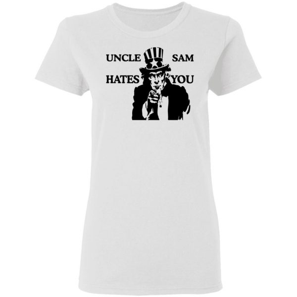 Uncle Sam Hates You T-Shirts, Hoodies, Sweatshirt 5
