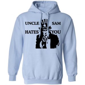 Uncle Sam Hates You T-Shirts, Hoodies, Sweatshirt 23