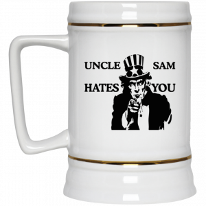 Uncle Sam Hates You Mug 7