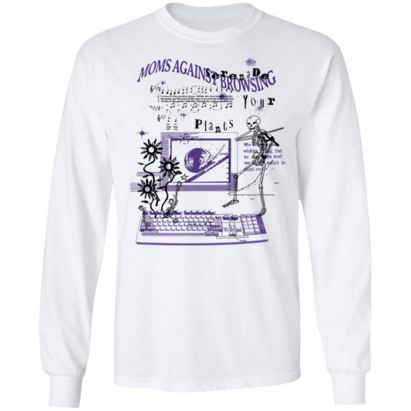 Moms Against Browsing Serenade Your Plants T-Shirts, Hoodies, Sweatshirt 8