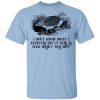 I Don't Know What I Expected But It Sure As Fuck Wasn't This Shit T-Shirts, Hoodies, Sweatshirt