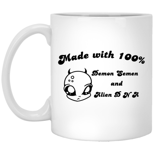 Alien Made With 100% Demon Semen And Alien DNA Mug 1