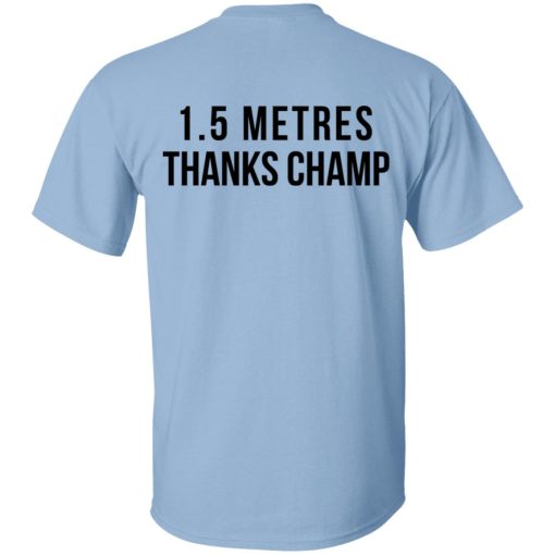 1.5 Metres Thanks Champ T-Shirts, Hoodies, Sweatshirt 2