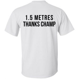 1.5 Metres Thanks Champ T-Shirts, Hoodies, Sweatshirt 21