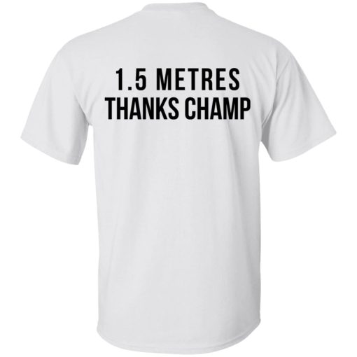 1.5 Metres Thanks Champ T-Shirts, Hoodies, Sweatshirt - Image 4