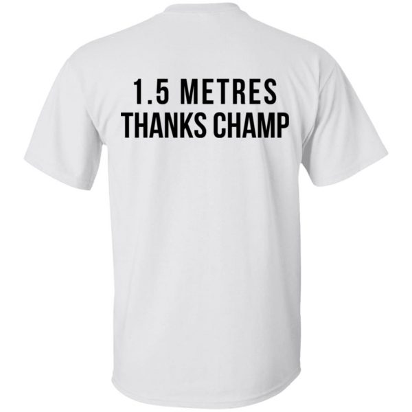 1.5 Metres Thanks Champ T-Shirts, Hoodies, Sweatshirt 4