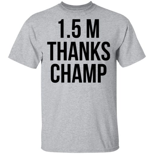 1.5 Metres Thanks Champ T-Shirts, Hoodies, Sweatshirt - Image 5