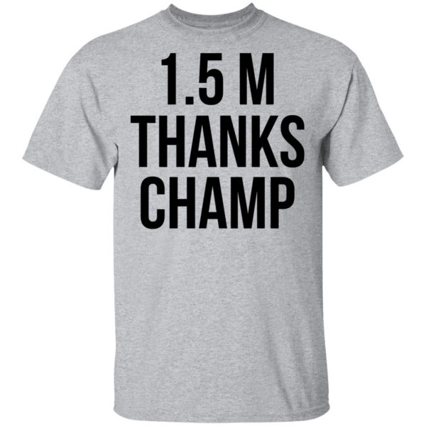 1.5 Metres Thanks Champ T-Shirts, Hoodies, Sweatshirt 5