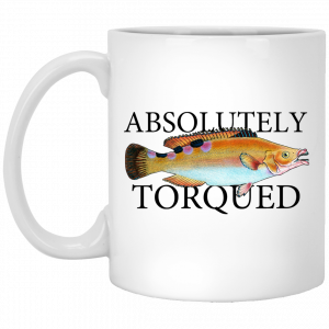 Absolutely Torqued Mug Coffee Mugs