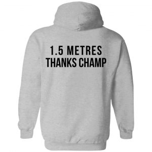 1.5 Metres Thanks Champ T-Shirts, Hoodies, Sweatshirt 31