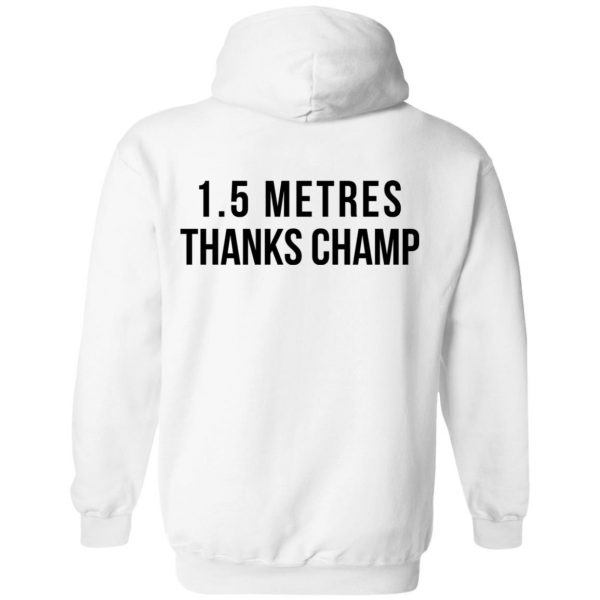 1.5 Metres Thanks Champ T-Shirts, Hoodies, Sweatshirt 16