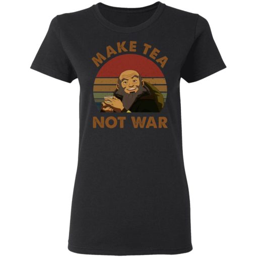 The Last Airbender Avatar Uncle Iroh Make Tea Not War T-Shirts, Hoodies, Sweatshirt 2