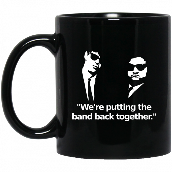 We’re Putting The Band Back Together – Elwood Blues Mug Coffee Mugs 3