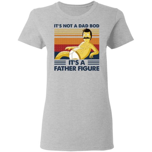 It's Not A Dad Bod It's A Father Figure T-Shirts, Hoodies, Sweatshirt - Image 6