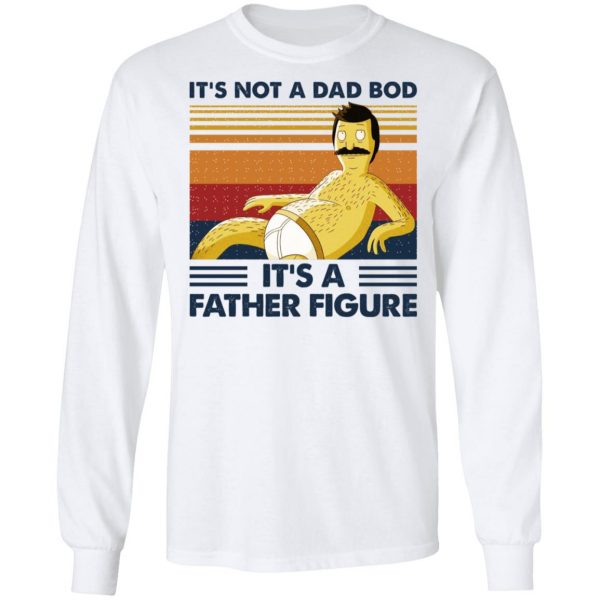 It's Not A Dad Bod It's A Father Figure T-Shirts, Hoodies, Sweatshirt 8