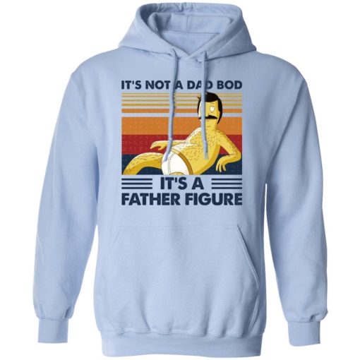 It's Not A Dad Bod It's A Father Figure T-Shirts, Hoodies, Sweatshirt - Image 12