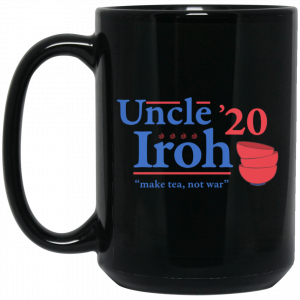 Uncle Iroh 2020 Make Tea Not War Mug Coffee Mugs 2