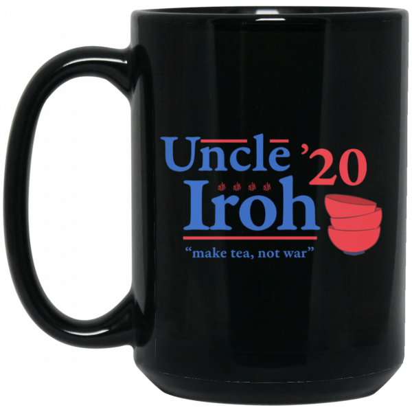 Uncle Iroh 2020 Make Tea Not War Mug 2