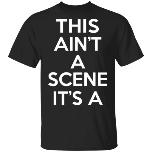 This Ain't A Scene It's A GAH DEH ARH REH T-Shirts, Hoodies, Sweatshirt 1