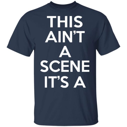 This Ain't A Scene It's A GAH DEH ARH REH T-Shirts, Hoodies, Sweatshirt 5