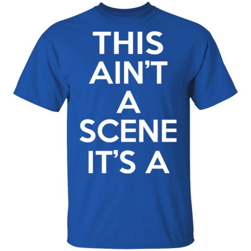 This Ain't A Scene It's A GAH DEH ARH REH T-Shirts, Hoodies, Sweatshirt 7