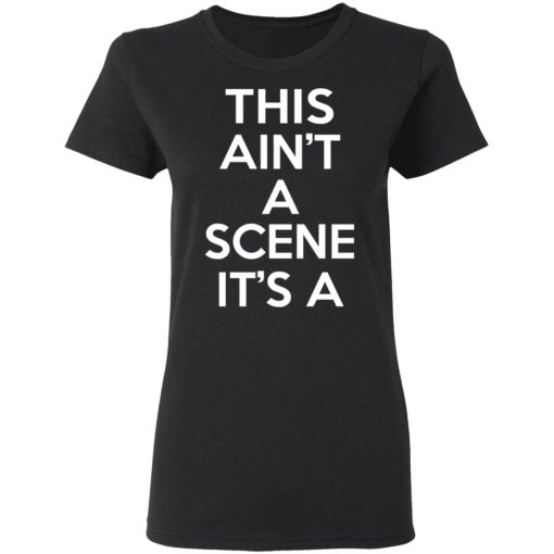 This Ain't A Scene It's A GAH DEH ARH REH T-Shirts, Hoodies, Sweatshirt 9