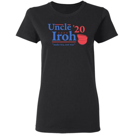 Uncle Iroh 2020 Make Tea Not War T-Shirts, Hoodies, Sweatshirt - Image 5