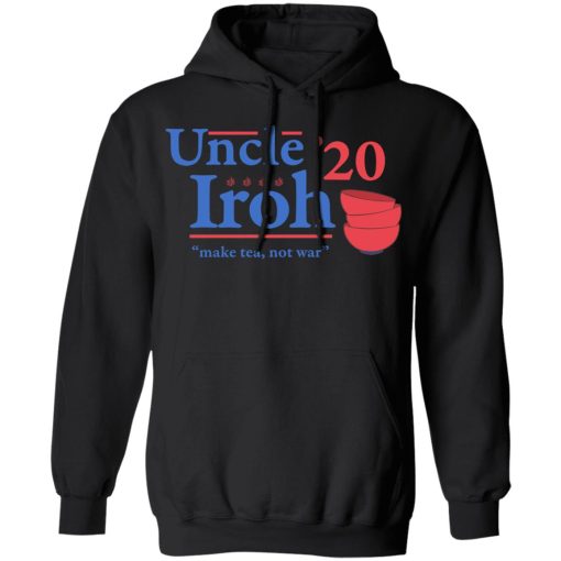 Uncle Iroh 2020 Make Tea Not War T-Shirts, Hoodies, Sweatshirt 10